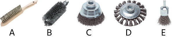 Wire brushes used in welding tasks: hand wire brush (A), tube wire brush (B), cup wire brush (C), wire wheel (D), and shank wire brush (E).